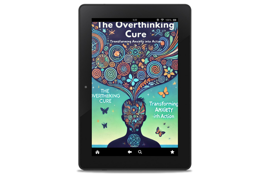 The Overthinking Cure: Transforming Anxiety into Action