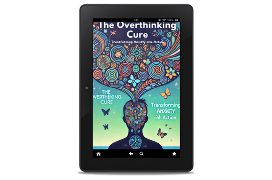 The Overthinking Cure: Transforming Anxiety into Action