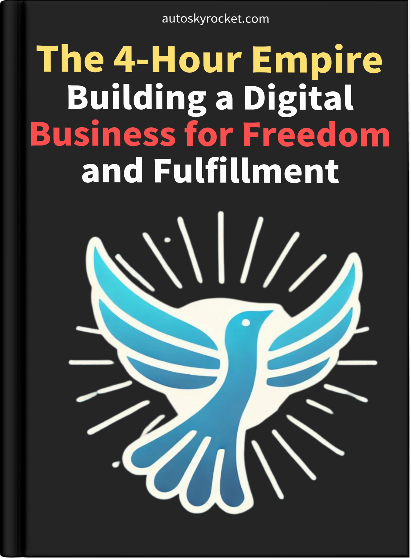 The 4-Hour Empire_ Building a Digital Business for Freedom and Fulfillment